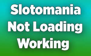 why won't slotomania load.